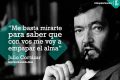 Grandes frases de Julio Cortázar
