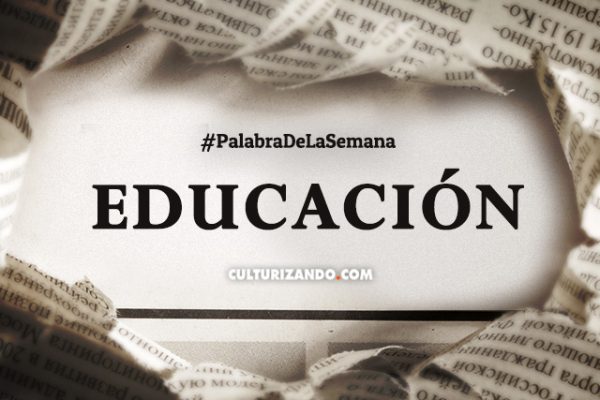 Palabra de la Semana: «Educación» (+Frases)