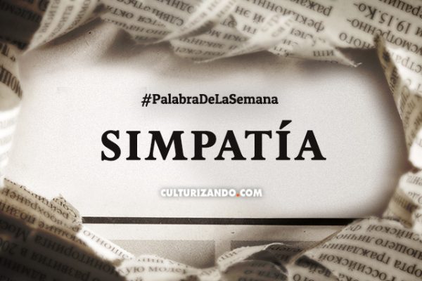 Palabra de la semana: «Simpatía» (+Frases)