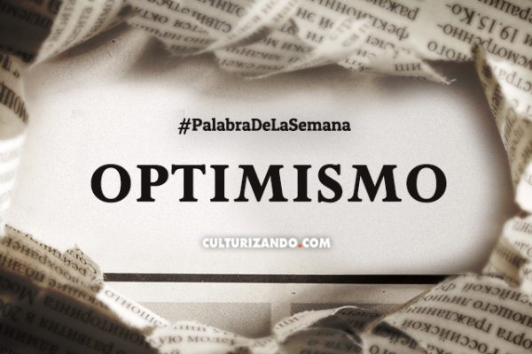 Palabra de la semana: «Optimismo» (+Frases)