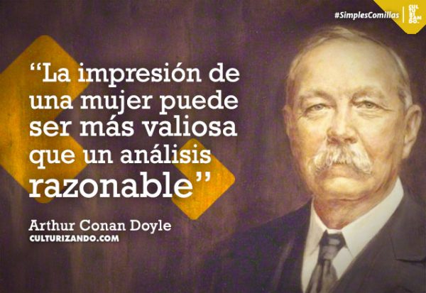 Arthur Conan Doyle, el padre de Sherlock Holmes (+Frases)