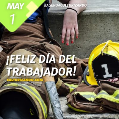 Un día como hoy: 1 de mayo en la historia