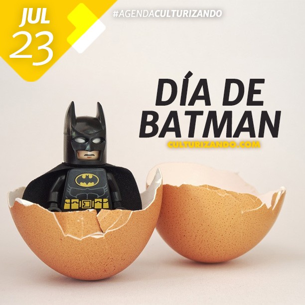 Día De Batman –  | Alimenta tu Mente