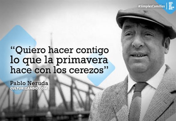 Eterno Pablo Neruda (+Frases)