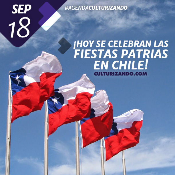 2018.09.18-03-AGENDA-CULTURIZANDO-Hoy-se-celebran-las-fiestas-patrias-en-Chile.jpg
