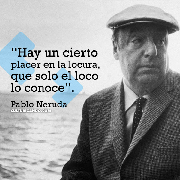 Frases De Pablo Neruda Sobre La Vida Blog Frases Motivacionais