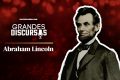 Grandes discursos: Abraham Lincoln