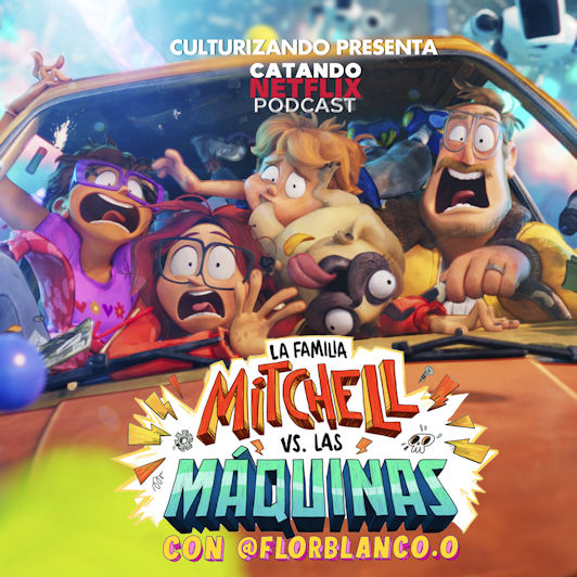 Catando Netflix: La familia Mitchell vs. las máquinas