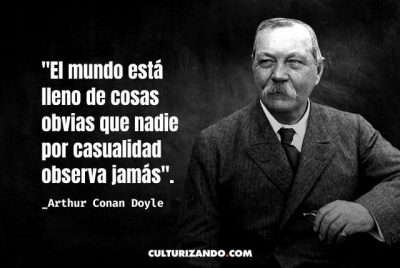 Arthur Conan Doyle, el padre de Sherlock Holmes (+Frases) –   | Alimenta tu Mente