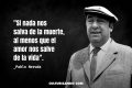 Eterno Pablo Neruda (+Frases)