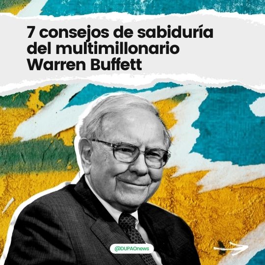 7 consejos de sabiduría del multimillonario Warren Buffett