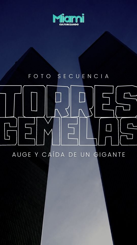 World Trade Center, historia y destrucción de un gigante