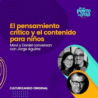 E52 • El pensamiento crítico y el contenido para niños