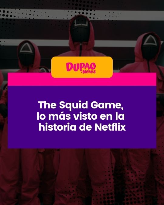 The Squid Game, lo más visto en la historia de Netflix