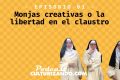 Monjas artistas o la libertad en el claustro