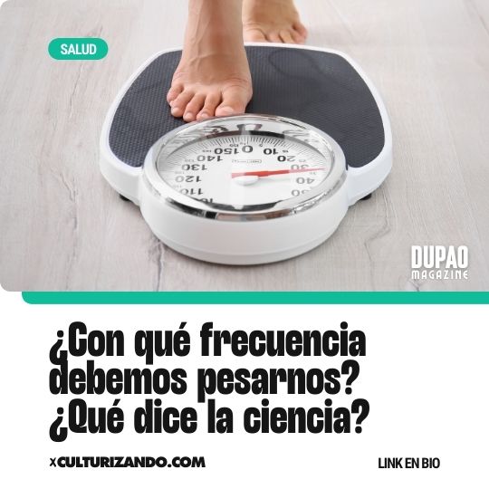 ¿Con qué frecuencia debemos pesarnos?