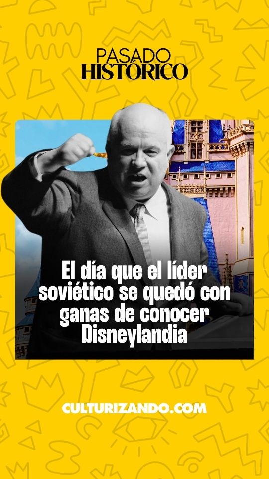 El día que Nikita Kruschev se quedó con ganas de conocer Disneylandia