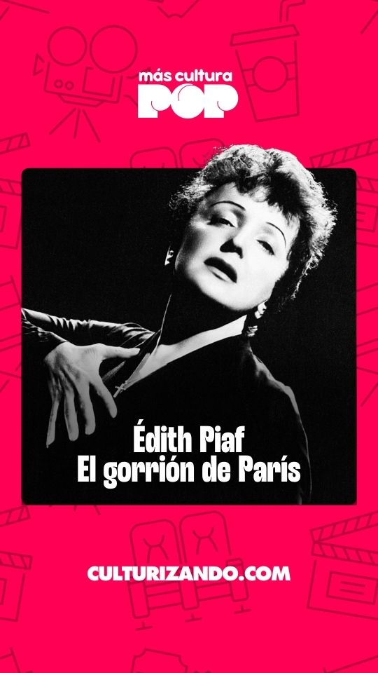 ¿Quién fue Edith Piaf, el gorrión de París?
