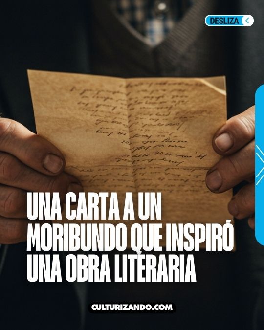 Una carta a un moribundo que inspiró una obra literaria