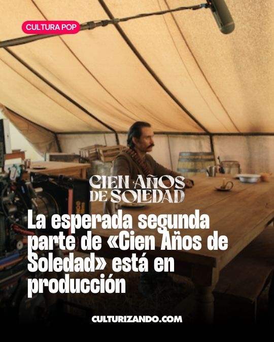 La esperada segunda parte de «Cien Años de Soledad» está en producción