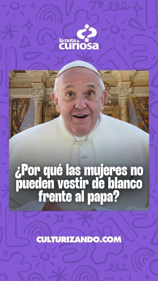 ¿Por qué las mujeres no pueden vestir de blanco frente al papa?