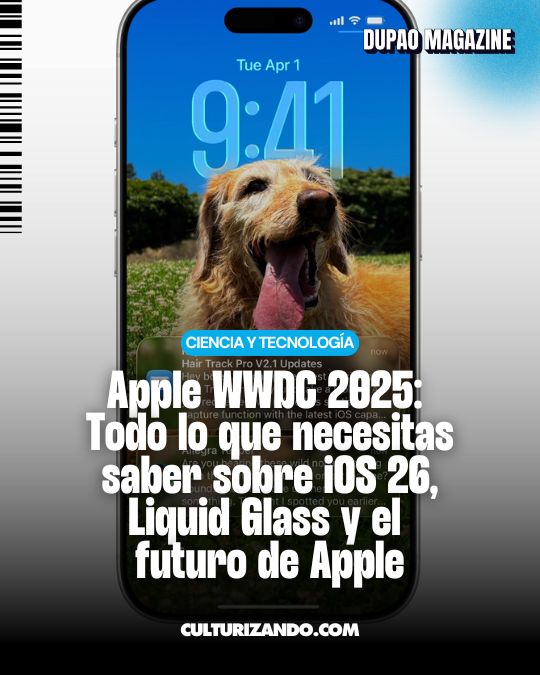 Apple WWDC 2025: Todo lo que necesitas saber sobre iOS 26, Liquid Glass y el futuro de Apple