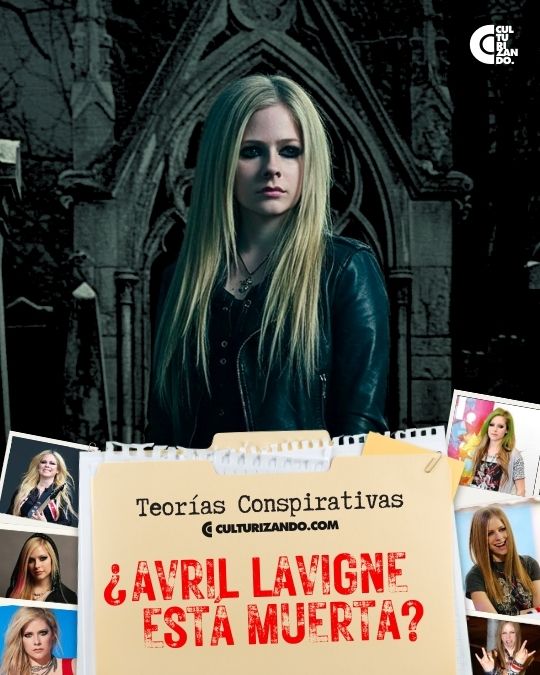 Teorías Conspirativas: ¿Avril Lavigne está muerta?