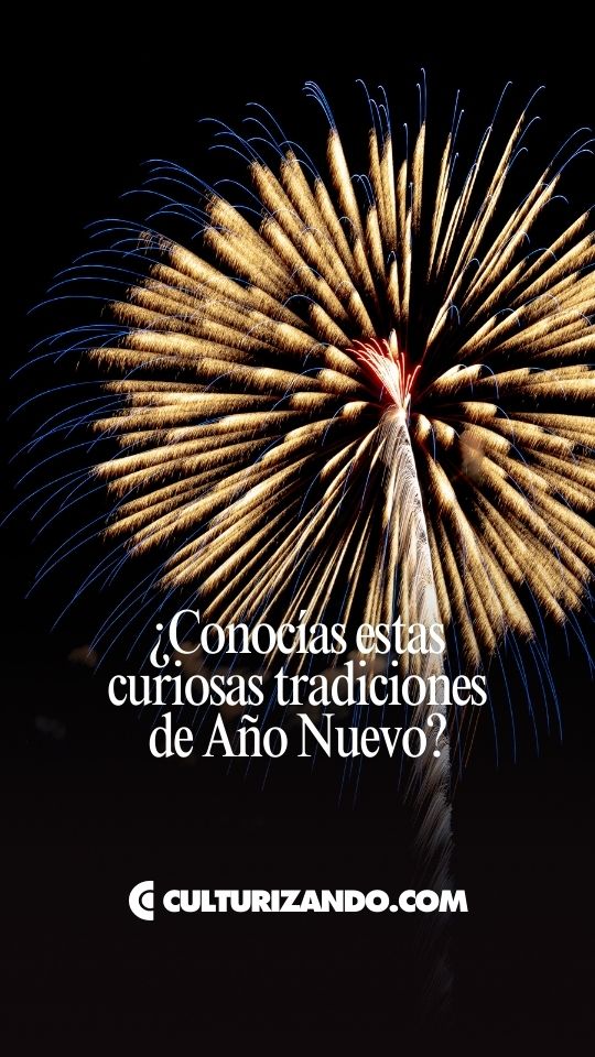 ¿Conocías estas curiosas tradiciones de Año Nuevo?