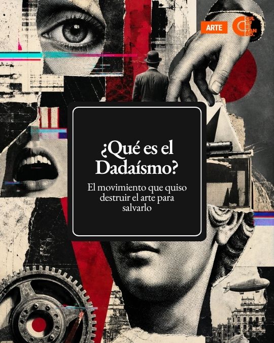 ¿Qué es el Dadaísmo? El movimiento que quiso destruir el arte para salvarlo