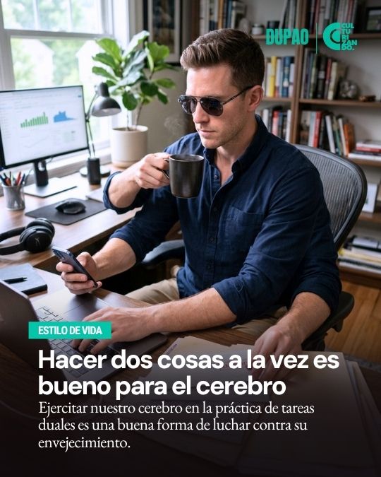 Hacer dos cosas a la vez es bueno para el cerebro