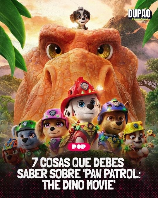 7 razones para no perderte la nueva película ‘PAW Patrol: The Dino Movie’